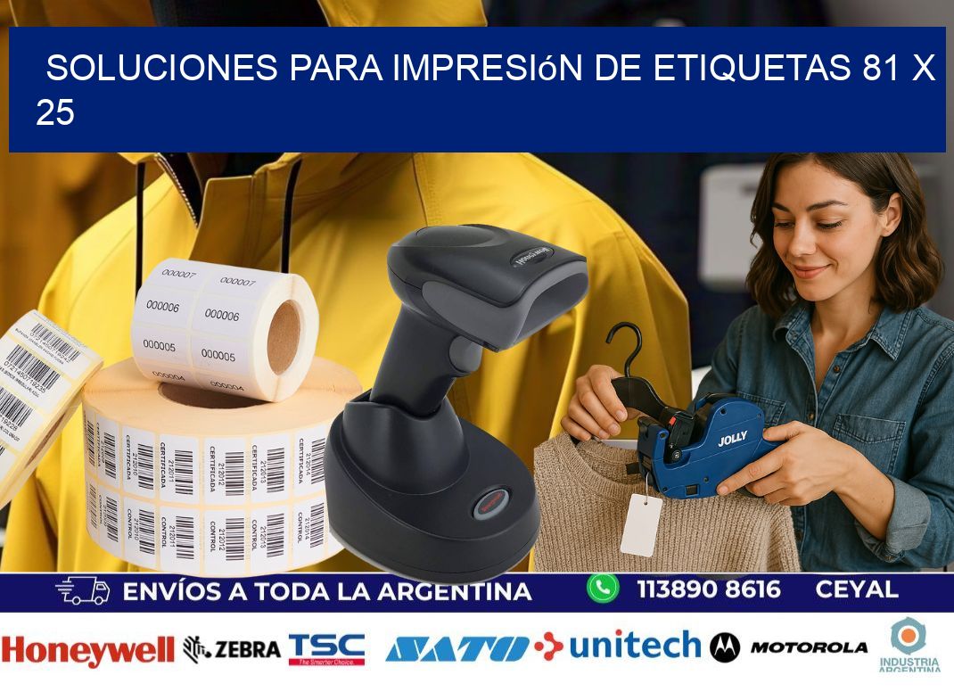 Soluciones para impresión de etiquetas 81 x 25