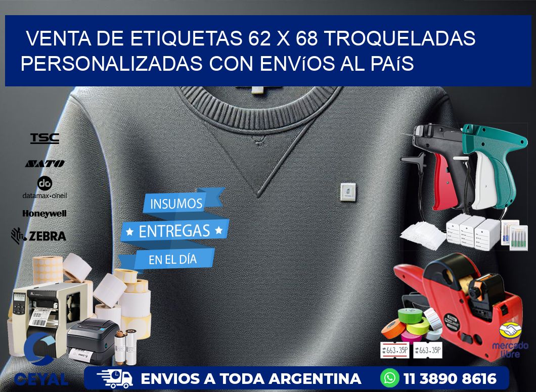 Venta de etiquetas 62 x 68 troqueladas personalizadas con envíos al país