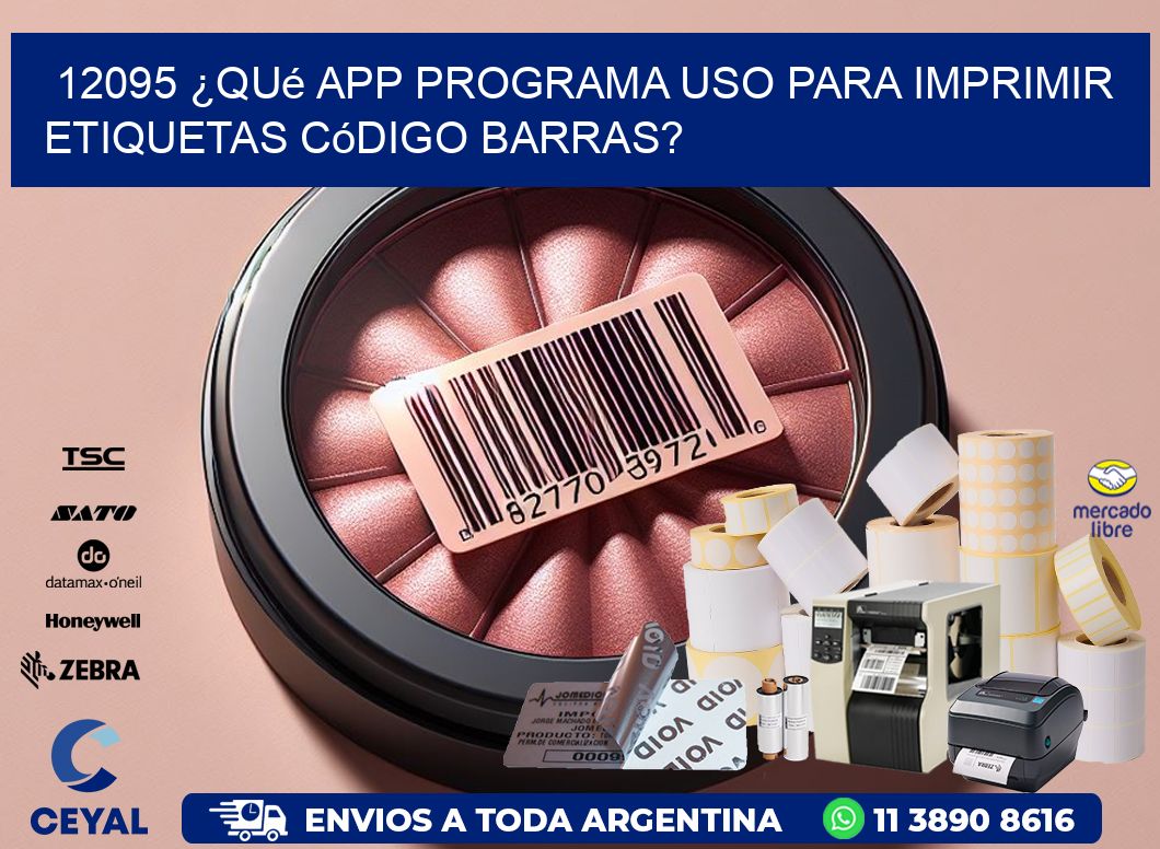 12095 ¿Qué app programa uso para imprimir etiquetas código barras?