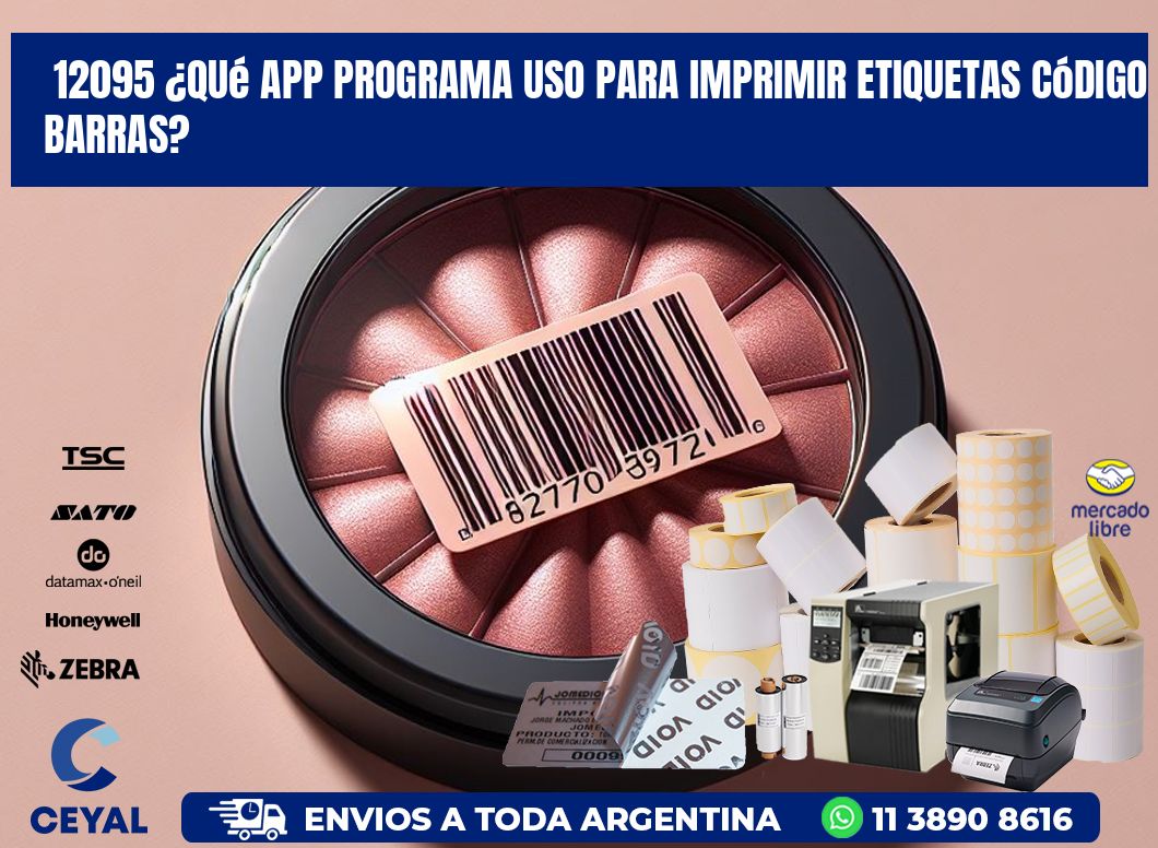 12095 ¿Qué app programa uso para imprimir etiquetas código barras?