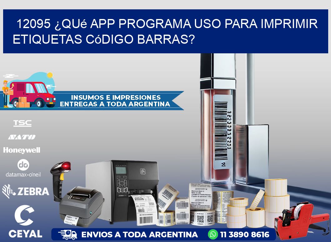 12095 ¿Qué app programa uso para imprimir etiquetas código barras?