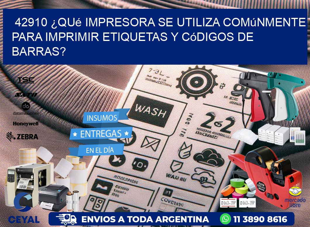 42910 ¿Qué impresora se utiliza comúnmente para imprimir etiquetas y códigos de barras?