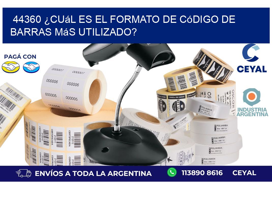 44360 ¿Cuál es el formato de código de barras más utilizado?