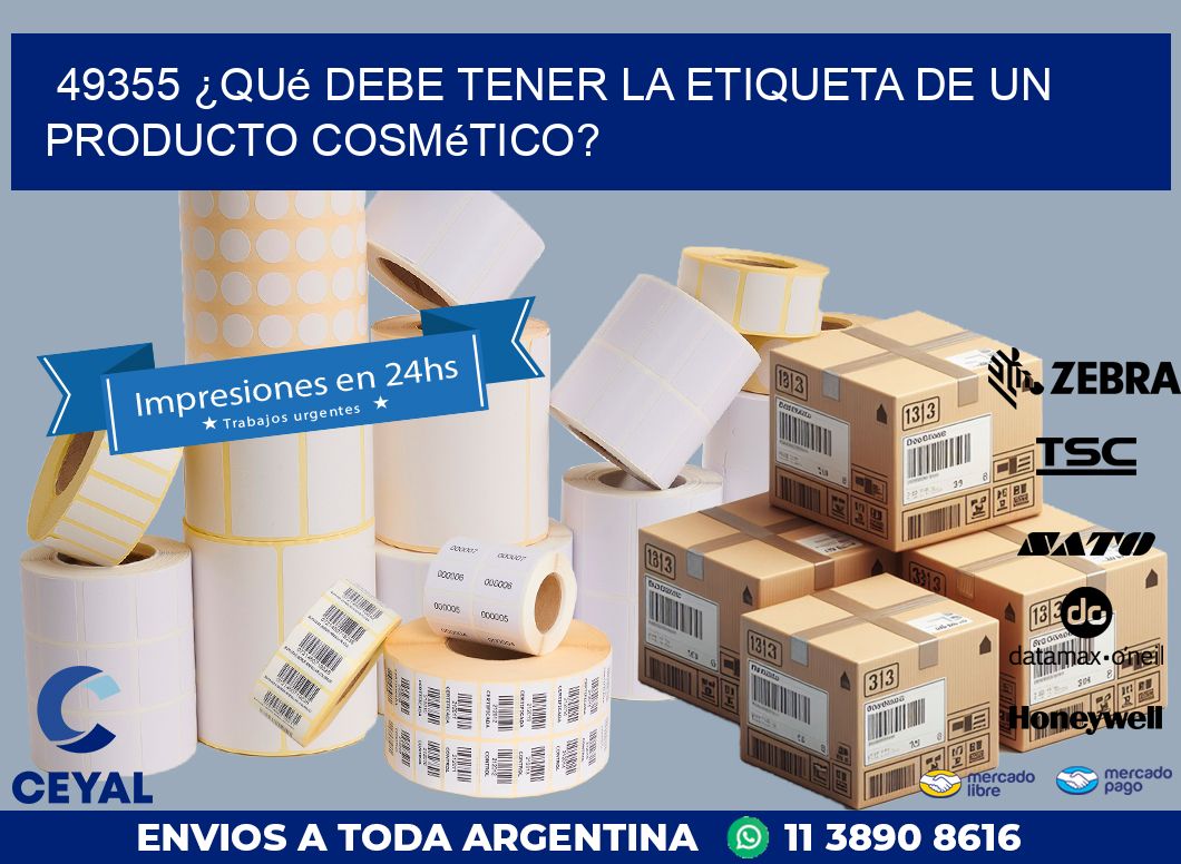 49355 ¿Qué debe tener la etiqueta de un producto cosmético?