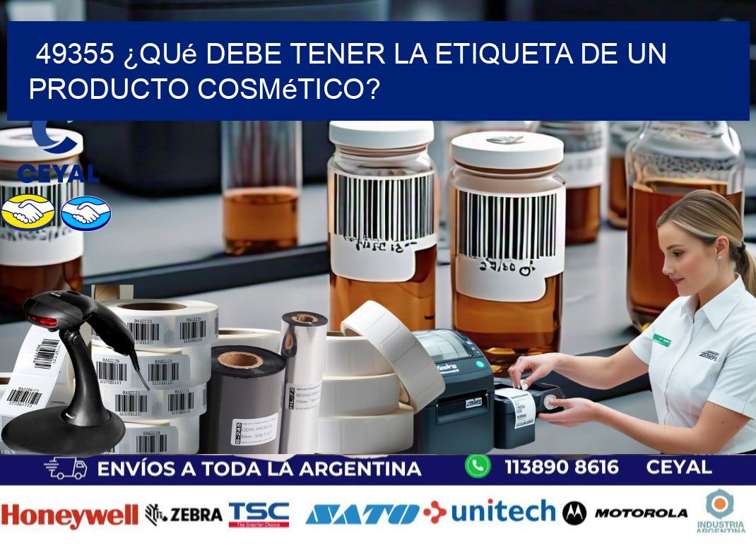 49355 ¿Qué debe tener la etiqueta de un producto cosmético?