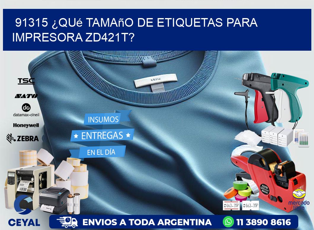 91315 ¿Qué tamaño de etiquetas para impresora zd421t?