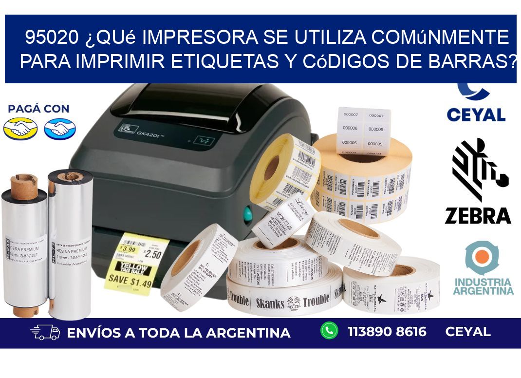 95020 ¿Qué impresora se utiliza comúnmente para imprimir etiquetas y códigos de barras?