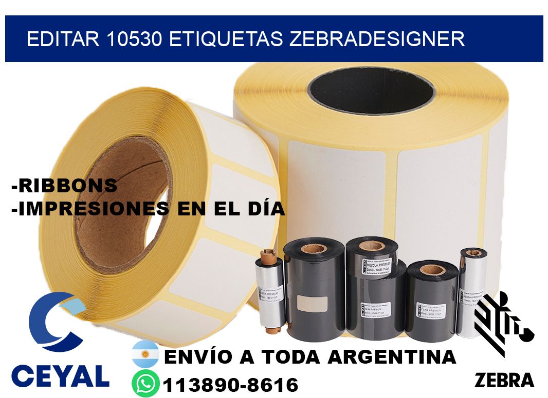 EDITAR 10530 ETIQUETAS ZEBRADESIGNER