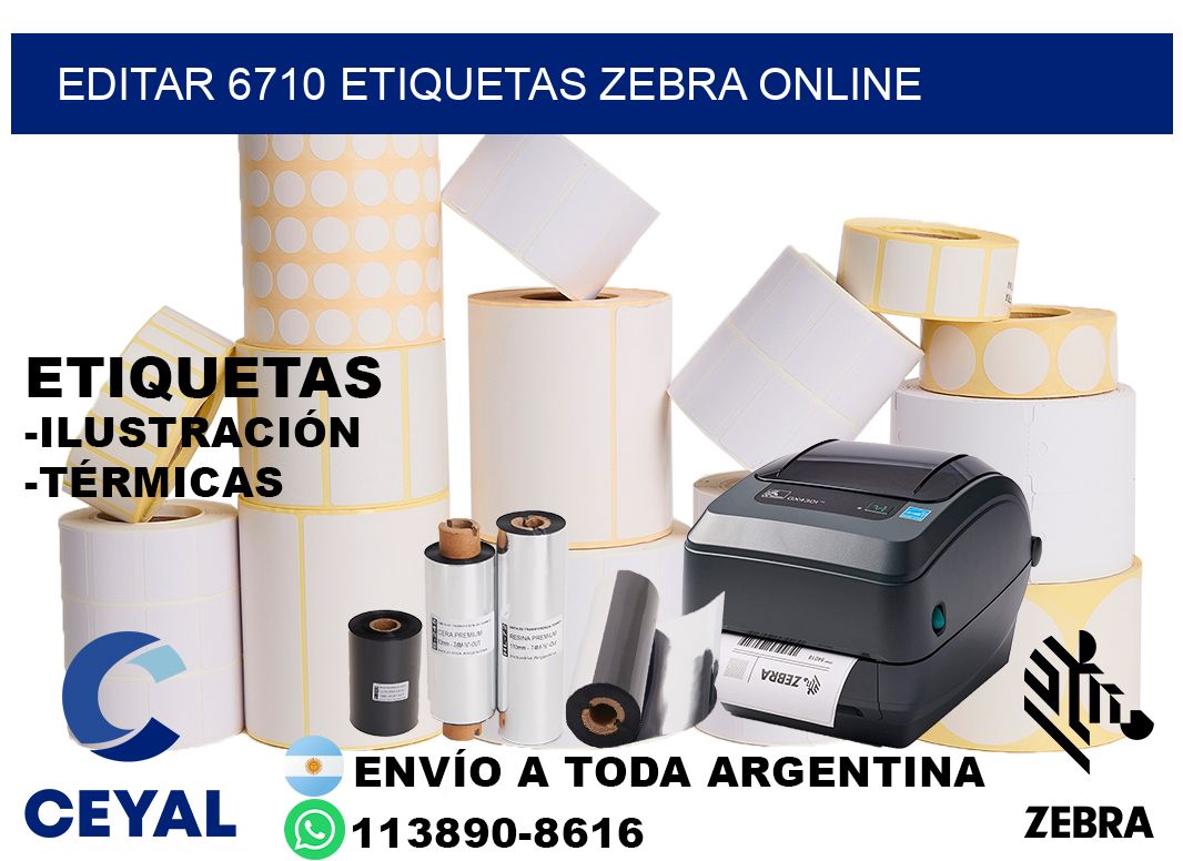 EDITAR 6710 ETIQUETAS ZEBRA ONLINE