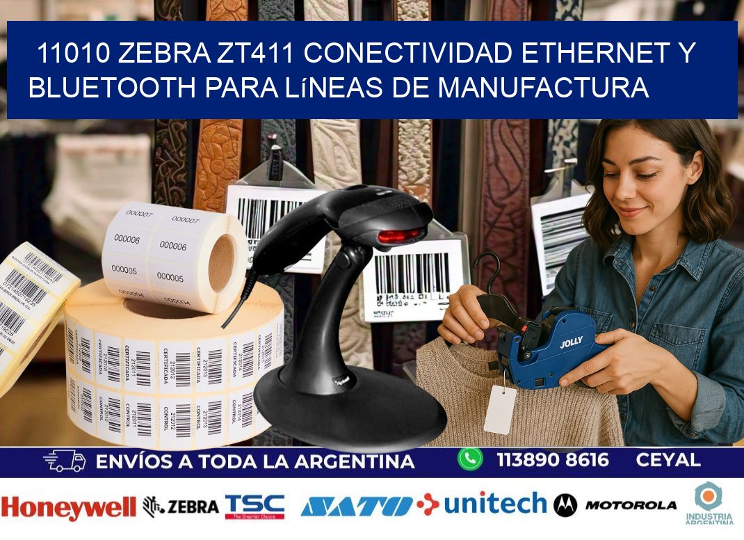 11010 Zebra ZT411 conectividad ethernet y Bluetooth para líneas de manufactura
