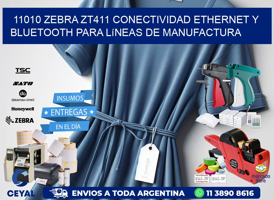 11010 Zebra ZT411 conectividad ethernet y Bluetooth para líneas de manufactura