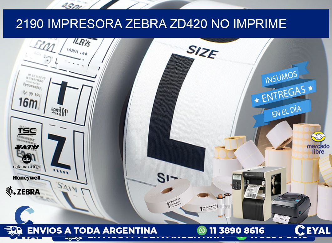 2190 Impresora Zebra ZD420 no imprime
