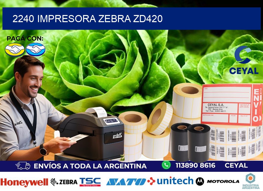 2240 Impresora Zebra ZD420