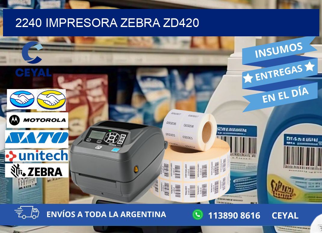2240 Impresora Zebra ZD420