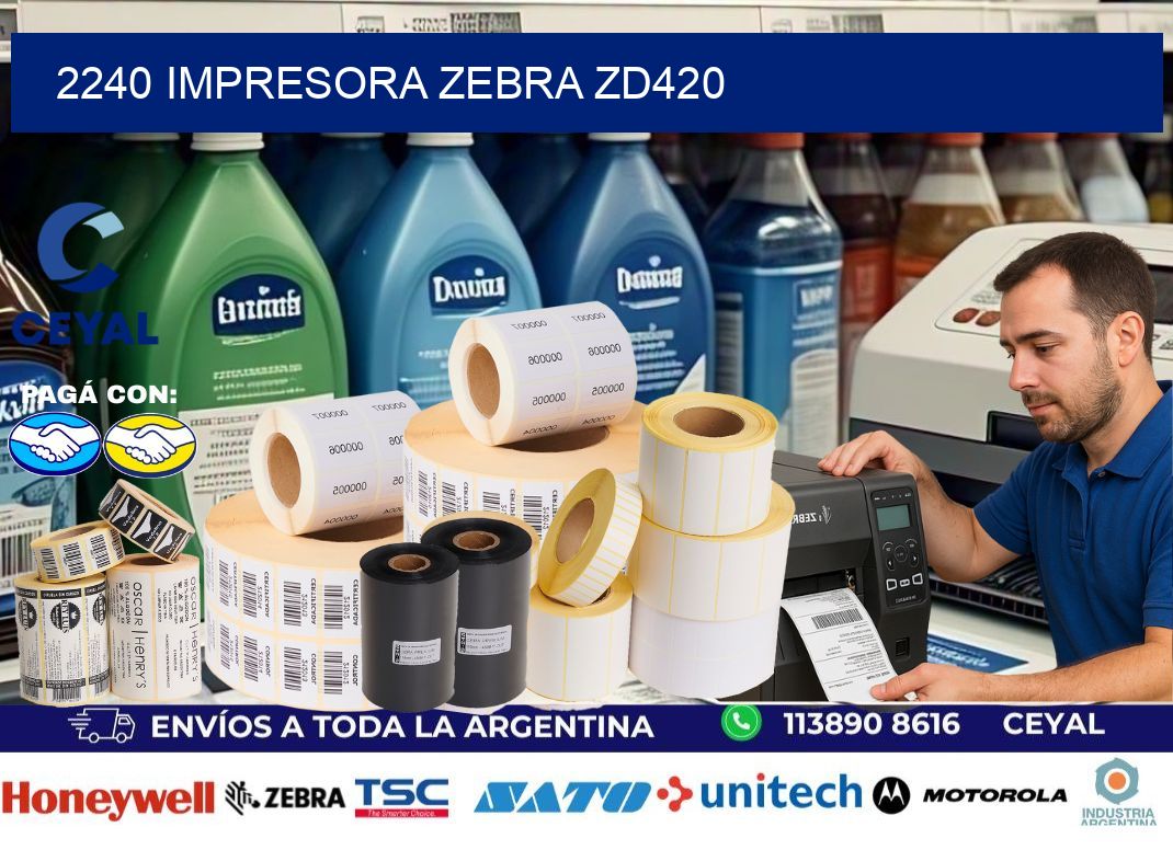 2240 Impresora Zebra ZD420