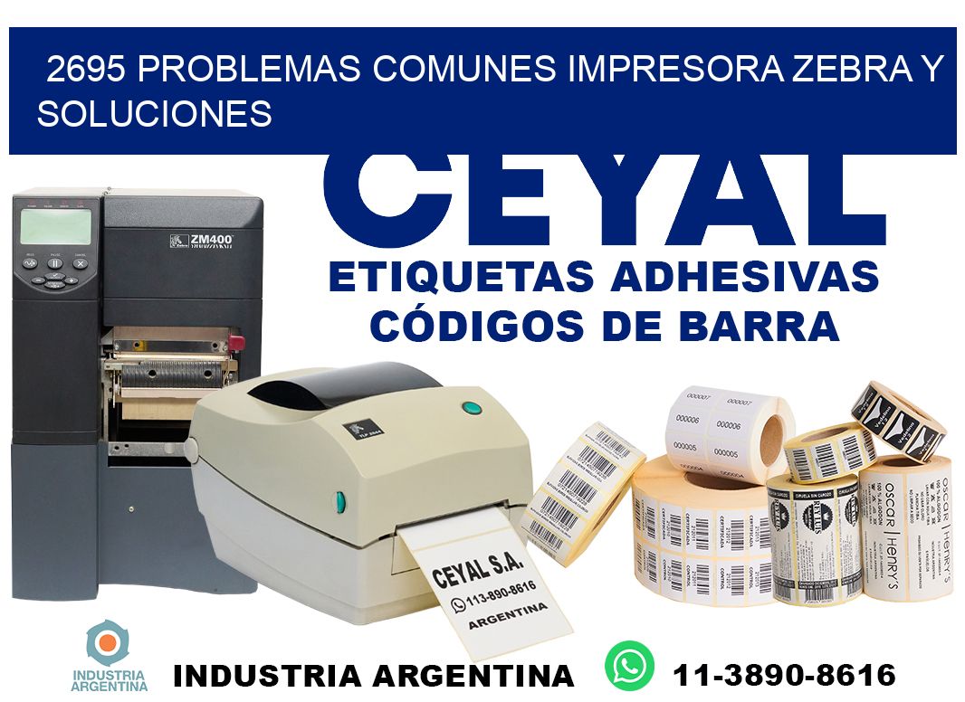 2695 problemas comunes impresora Zebra y soluciones