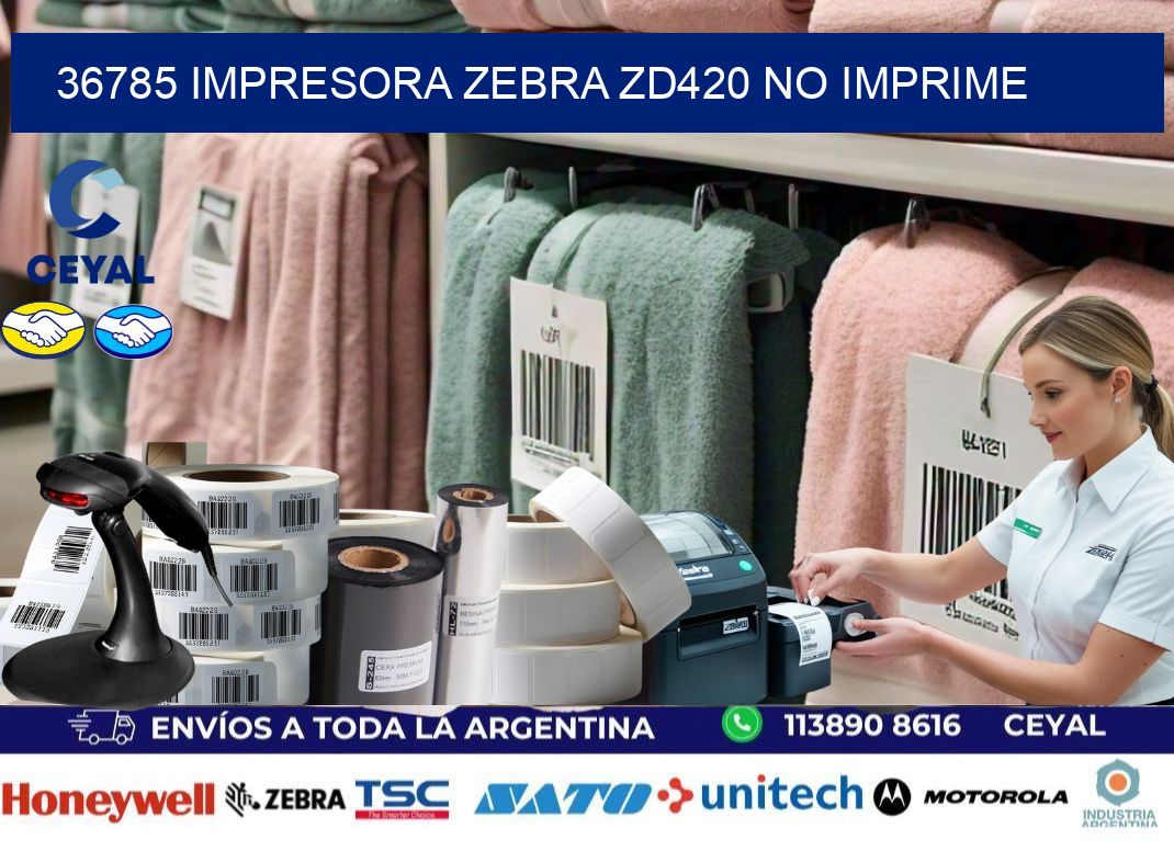 36785 Impresora Zebra ZD420 no imprime