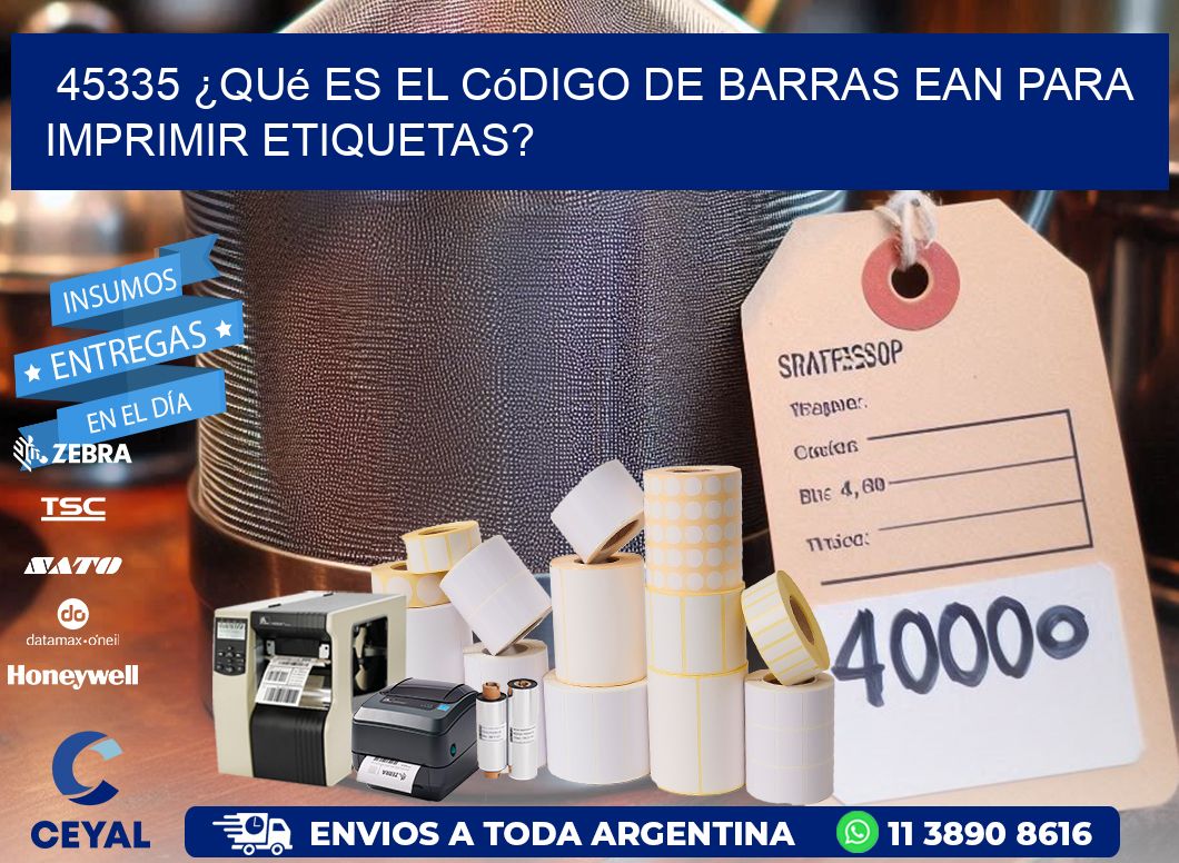 45335 ¿Qué es el código de barras EAN para imprimir etiquetas?