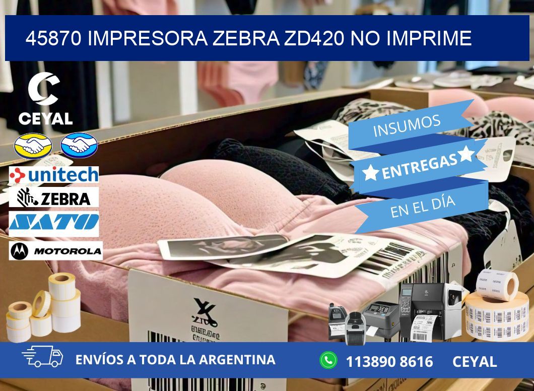 45870 Impresora Zebra ZD420 no imprime