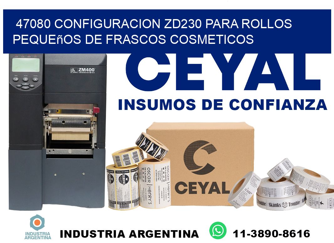 47080 configuracion zd230 para rollos pequeños de frascos cosmeticos
