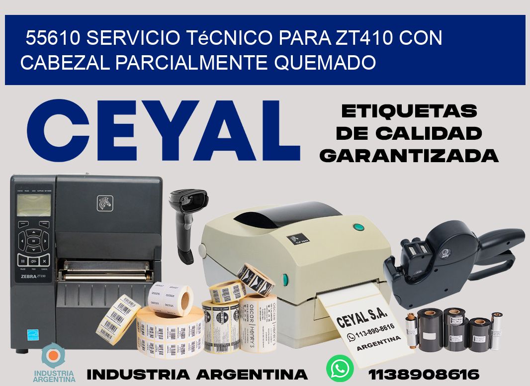 55610 servicio técnico para zt410 con cabezal parcialmente quemado