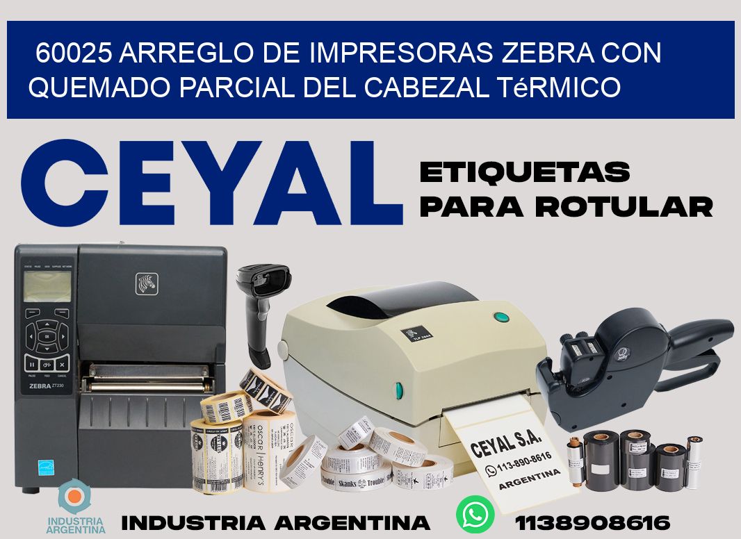 60025 arreglo de impresoras zebra con quemado parcial del cabezal térmico