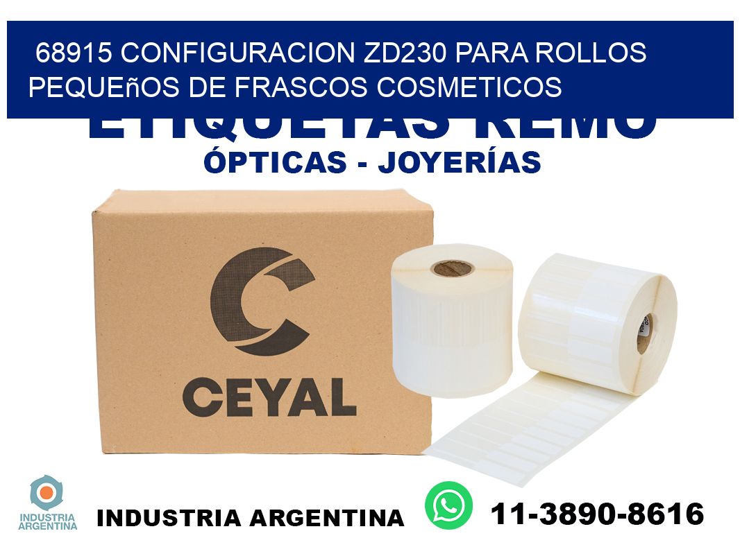 68915 configuracion zd230 para rollos pequeños de frascos cosmeticos
