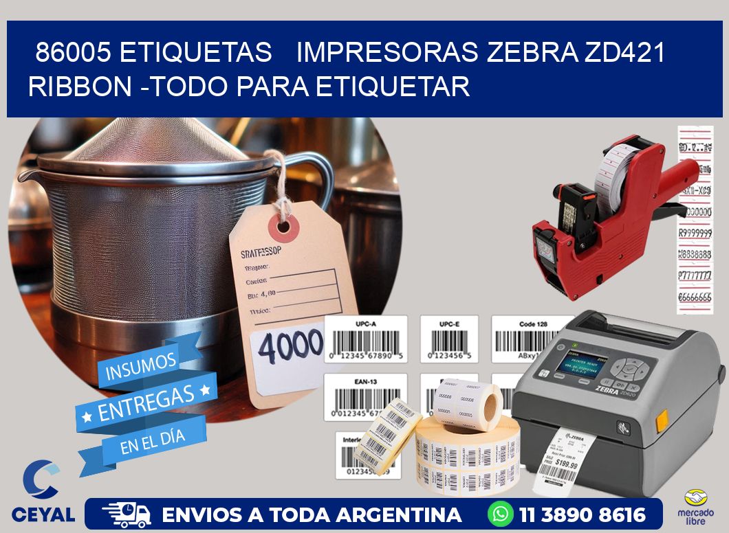 86005 etiquetas impresoras zebra zd421 ribbon -Todo para Etiquetar