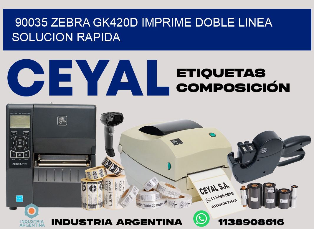 90035 zebra gk420d imprime doble linea solucion rapida