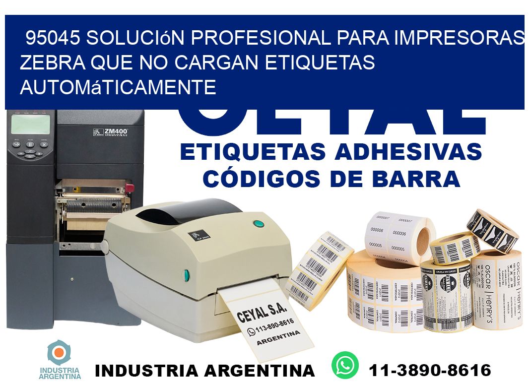 95045 solución profesional para impresoras zebra que no cargan etiquetas automáticamente