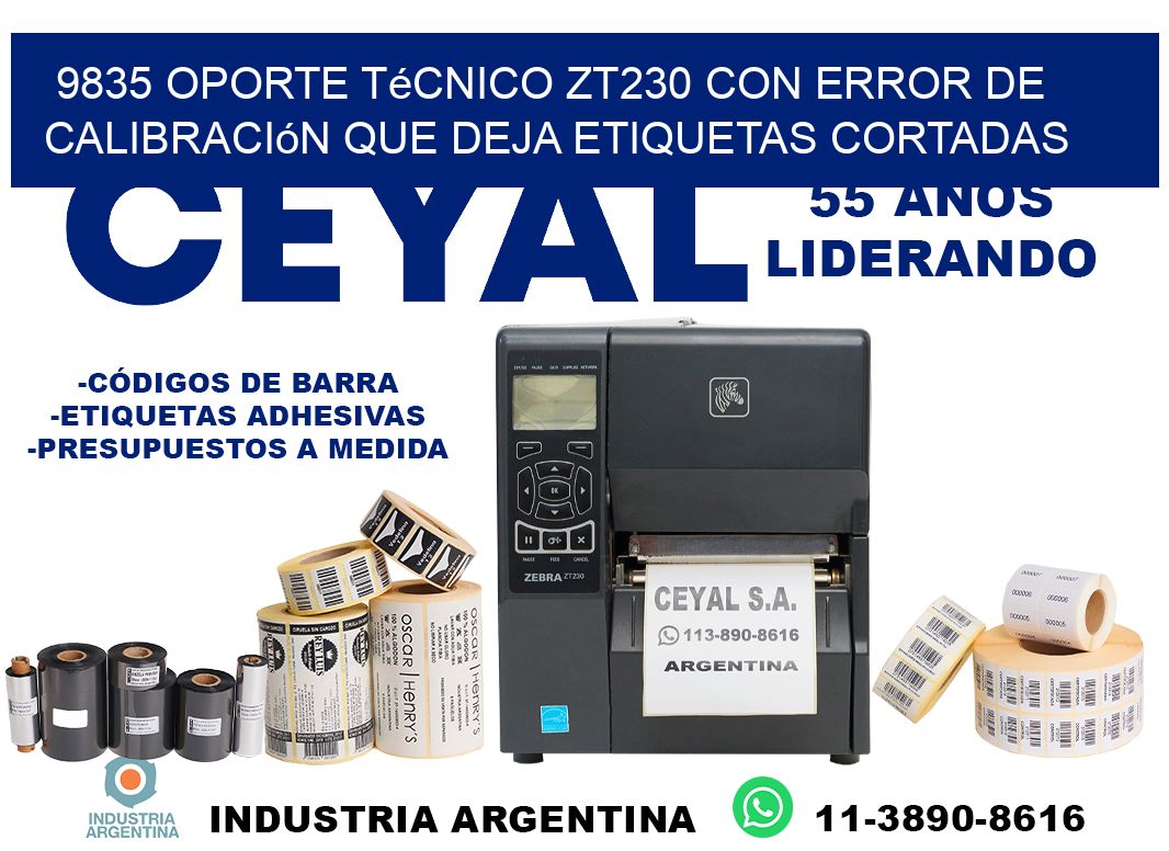9835 oporte técnico zt230 con error de calibración que deja etiquetas cortadas