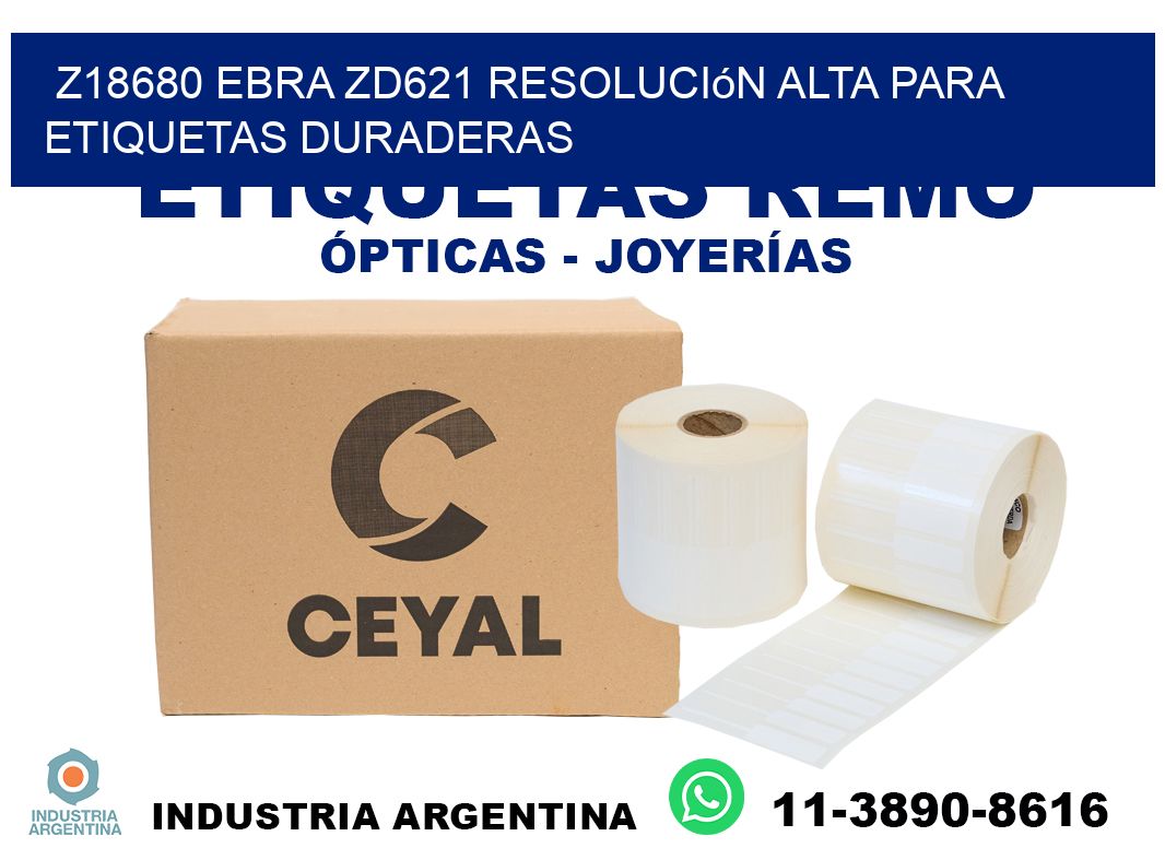 Z18680 ebra ZD621 resolución alta para etiquetas duraderas