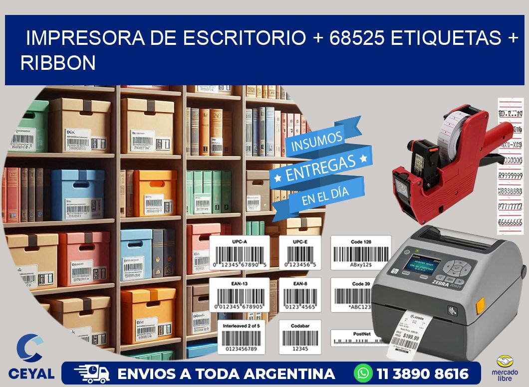 impresora de escritorio + 68525 etiquetas + ribbon