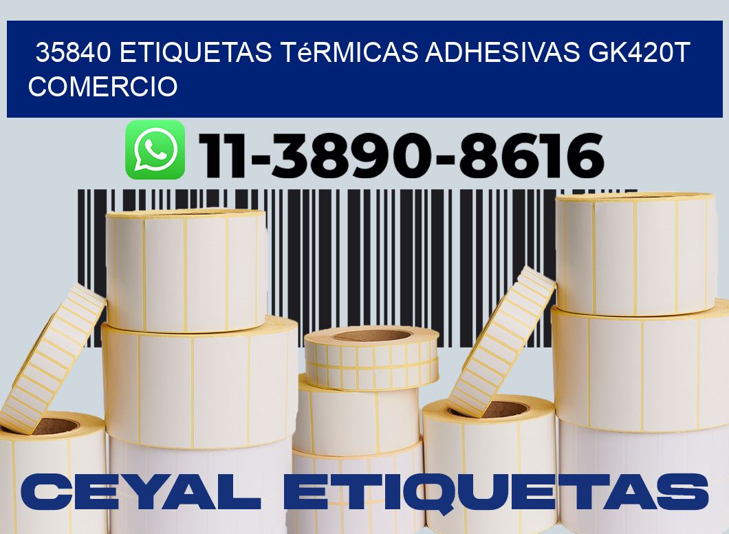 35840 etiquetas térmicas adhesivas gk420t comercio