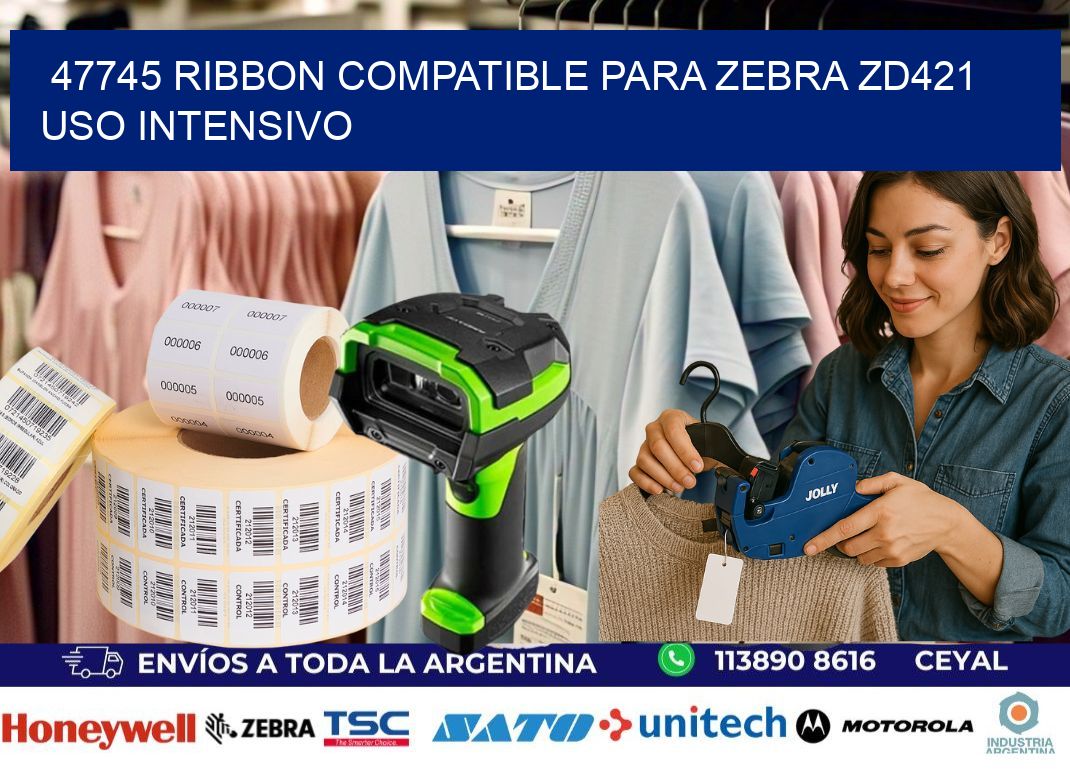 47745 ribbon compatible para zebra zd421 uso intensivo