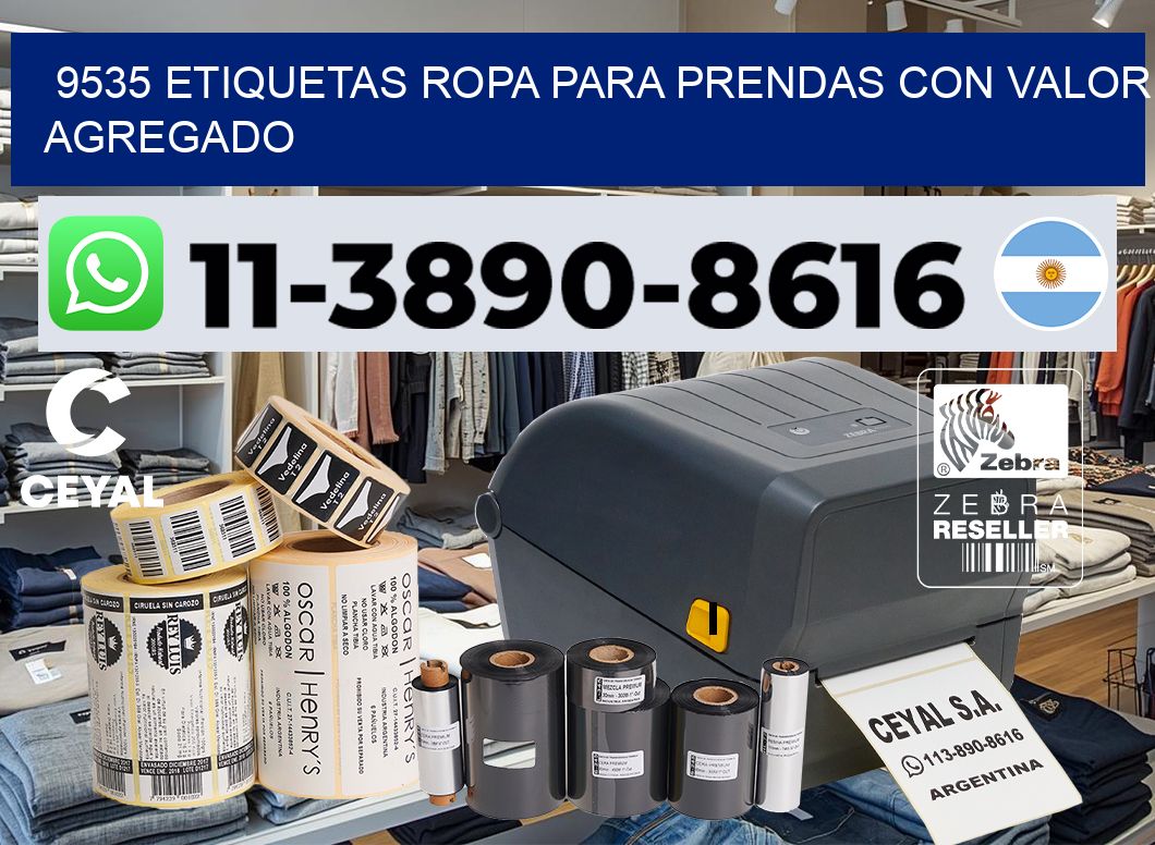9535 Etiquetas ropa para prendas con valor agregado