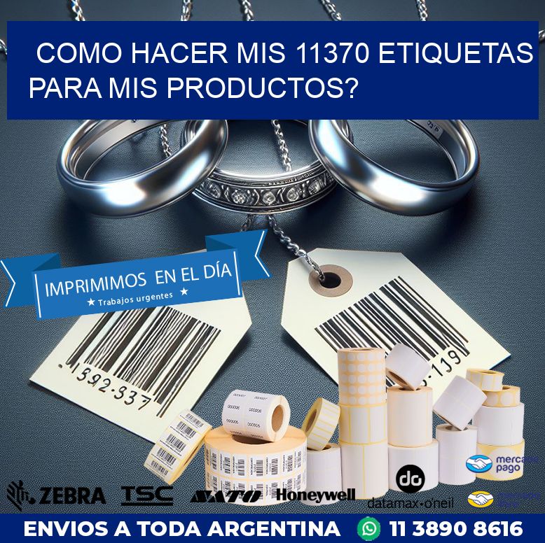 como hacer mis 11370 etiquetas para mis productos?