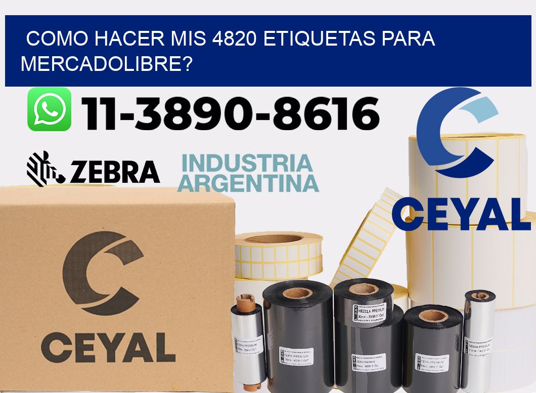 como hacer mis 4820 etiquetas para mercadolibre?