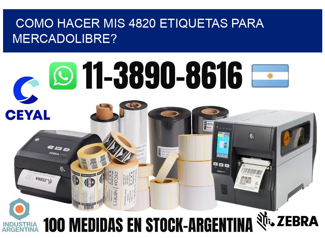 como hacer mis 4820 etiquetas para mercadolibre?