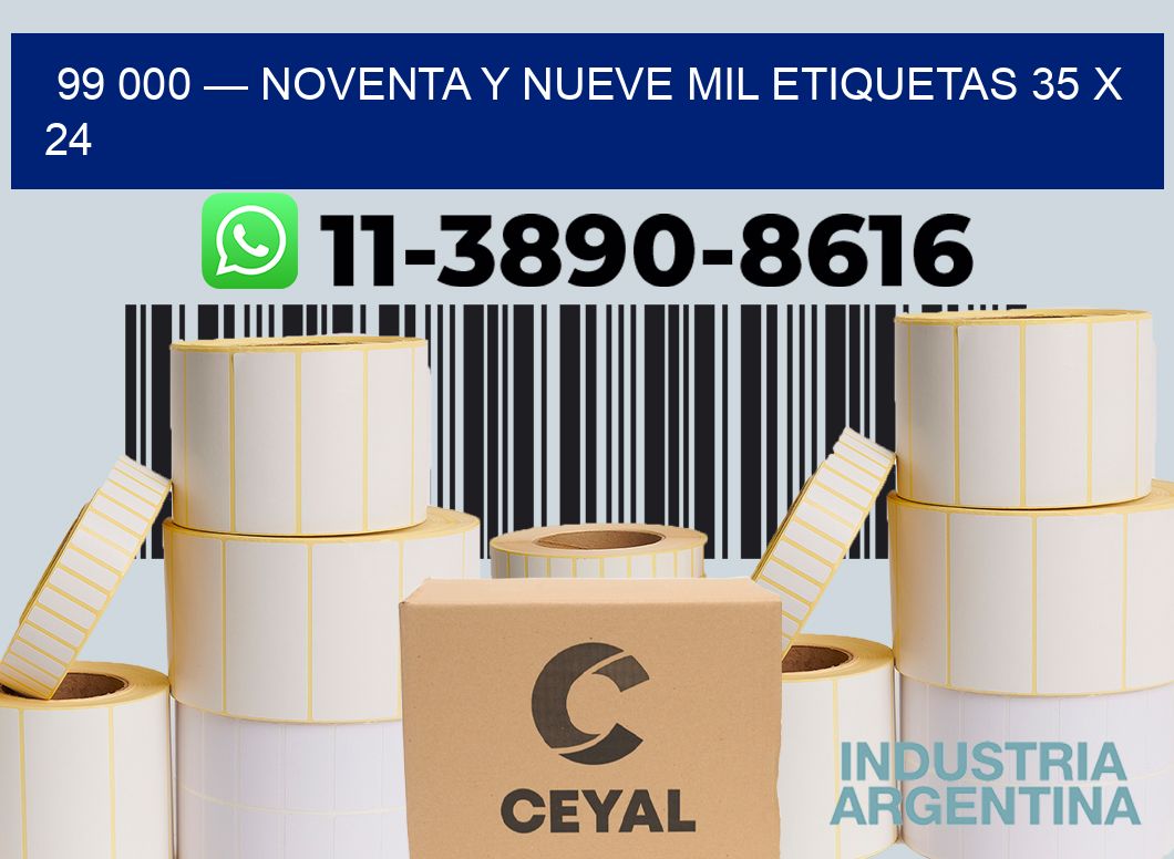 99 000 — noventa y nueve mil etiquetas 35 x 24