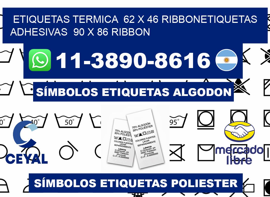 Etiquetas termica 62 x 46 ribbonEtiquetas adhesivas 90 x 86 ribbon