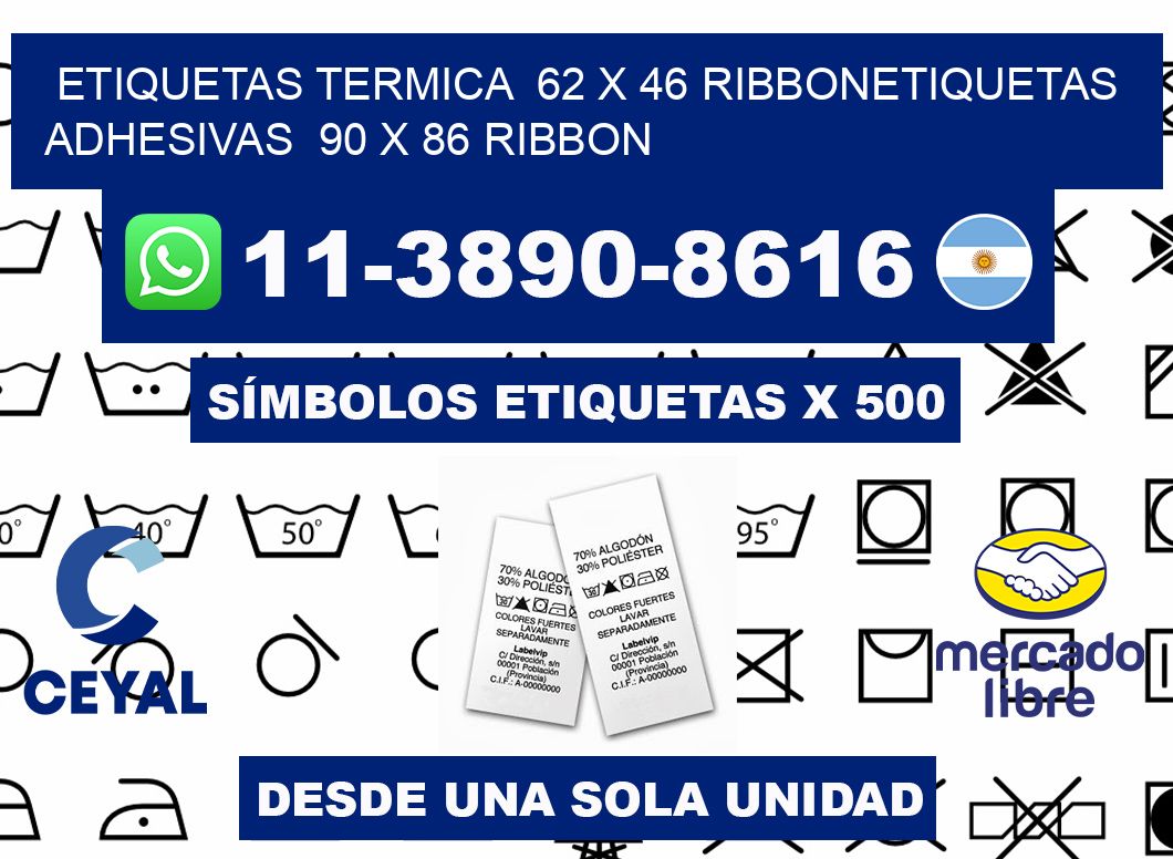 Etiquetas termica 62 x 46 ribbonEtiquetas adhesivas 90 x 86 ribbon