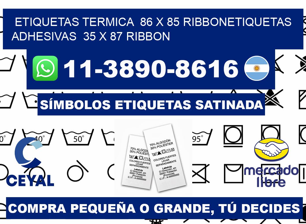 Etiquetas termica 86 x 85 ribbonEtiquetas adhesivas 35 x 87 ribbon