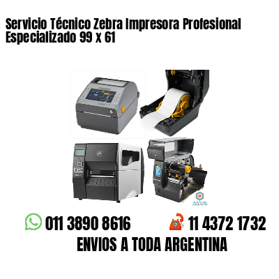 Servicio Técnico Zebra Impresora Profesional Especializado 99 x 61