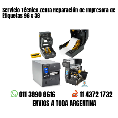 Servicio Técnico Zebra Reparación de Impresora de Etiquetas 96 x 38
