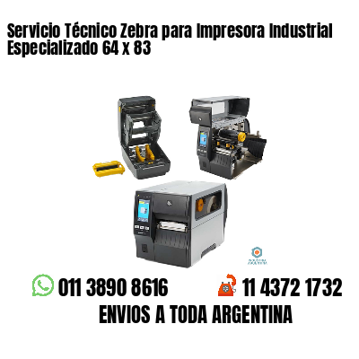 Servicio Técnico Zebra para Impresora Industrial Especializado 64 x 83