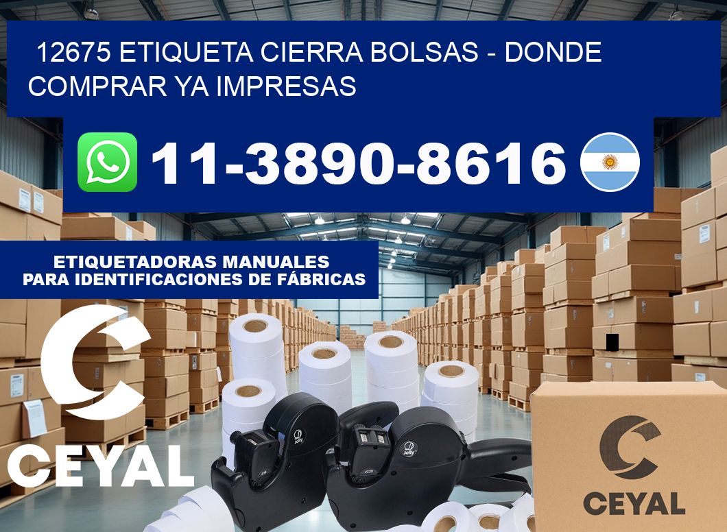 12675 etiqueta Cierra Bolsas – Donde Comprar ya impresas