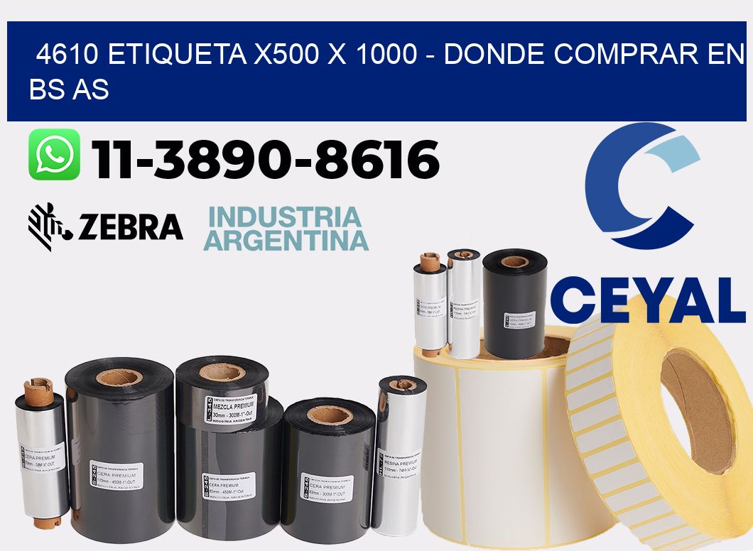 4610 etiqueta x500 x 1000 - Donde Comprar en bs as