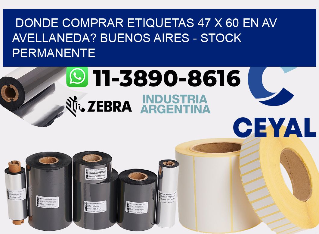 Donde Comprar etiquetas 47 x 60 en AV AVELLANEDA? Buenos Aires - Stock permanente