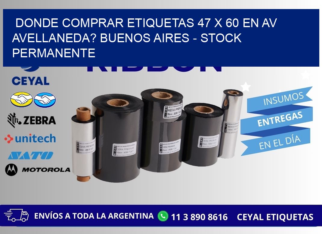 Donde Comprar etiquetas 47 x 60 en AV AVELLANEDA? Buenos Aires - Stock permanente